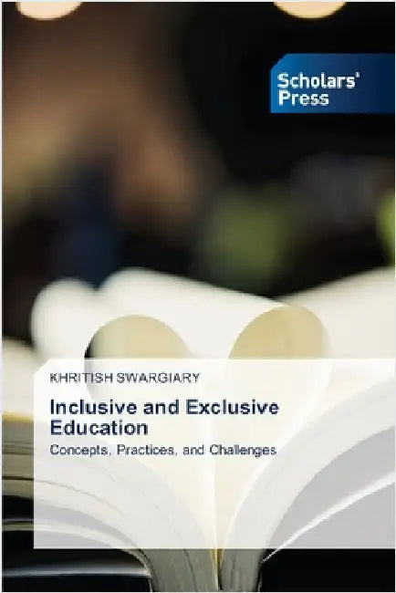 Inclusive and Exclusive Education by Swargiary, Khritish
