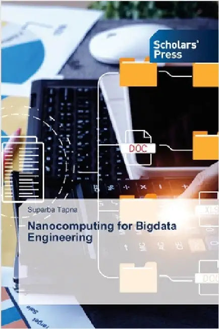 Nanocomputing for Bigdata Engineering by Tapna, Suparba
