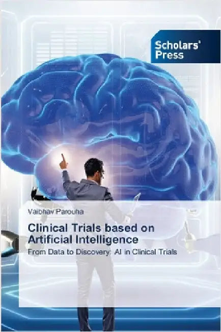 Clinical Trials based on Artificial Intelligence by Vaibhav Parouha