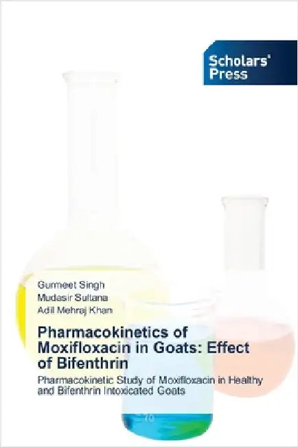 Pharmacokinetics of Moxifloxacin in Goats: Effect of Bifenthrin by Gurmeet Singh