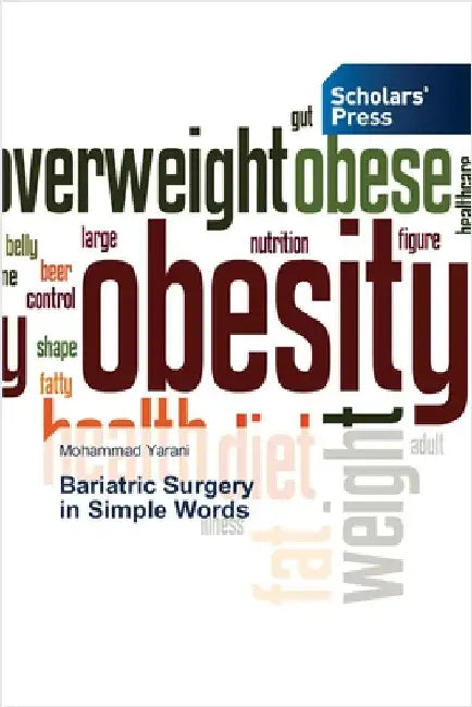 Bariatric Surgery in Simple Words by Yarani, Mohammad
