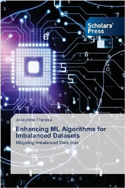 Enhancing ML Algorithms for Imbalanced Datasets by Josephine Theresa