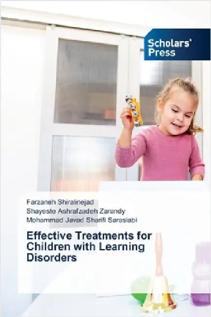 Effective Treatments for Children with Learning Disorders by Shiralinejad, Farzaneh