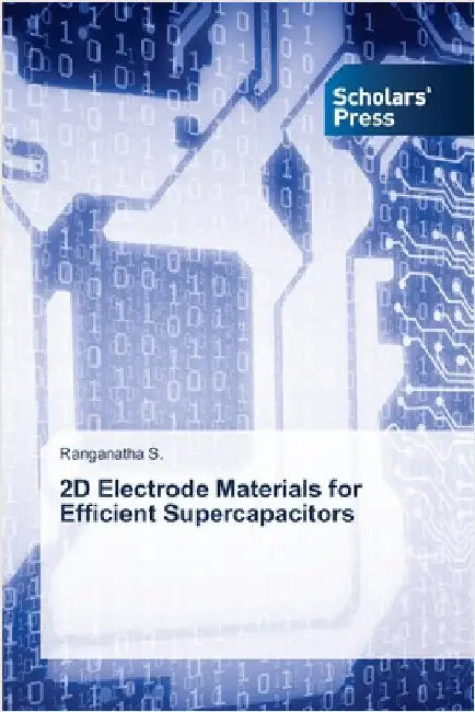 2D Electrode Materials for Efficient Supercapacitors by S, Ranganatha