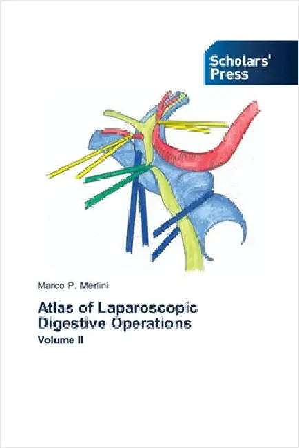 Atlas of Laparoscopic Digestive Operations by Merlini, Marco P.