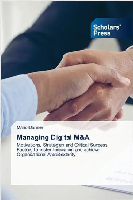 Managing Digital M&A by Danner, Mario