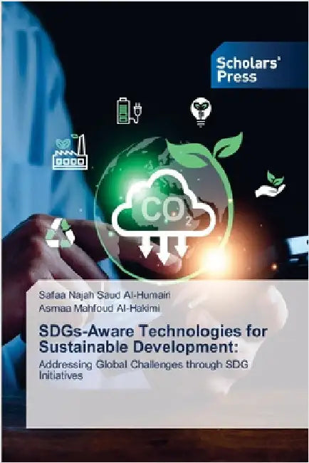 SDGs-Aware Technologies for Sustainable Development by Al-Humairi, Safaa Najah Saud
