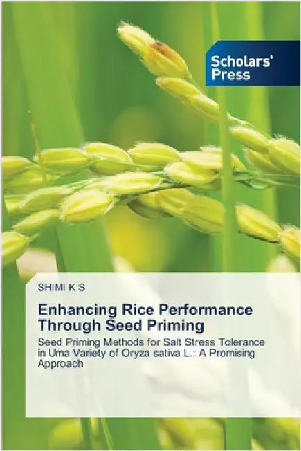 Enhancing Rice Performance Through Seed Priming by Shimi K. S.