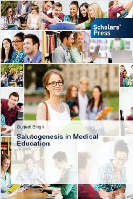 Salutogenesis in Medical Education by Singh, Gurjeet