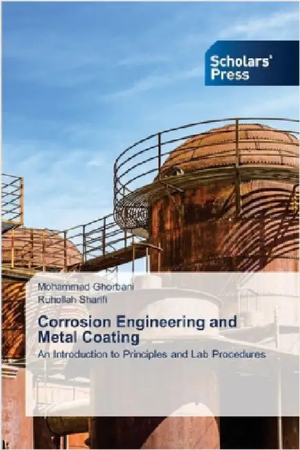 Corrosion Engineering and Metal Coating by Ghorbani, Mohammad