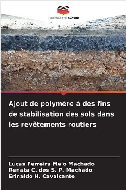 Ajout de polymère à des fins de stabilisation des sols dans les revêtements routiers by Machado, Lucas Ferreira Melo