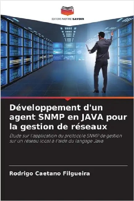 Développement d'un agent SNMP en JAVA pour la gestion de réseaux by Caetano Filgueira, Rodrigo