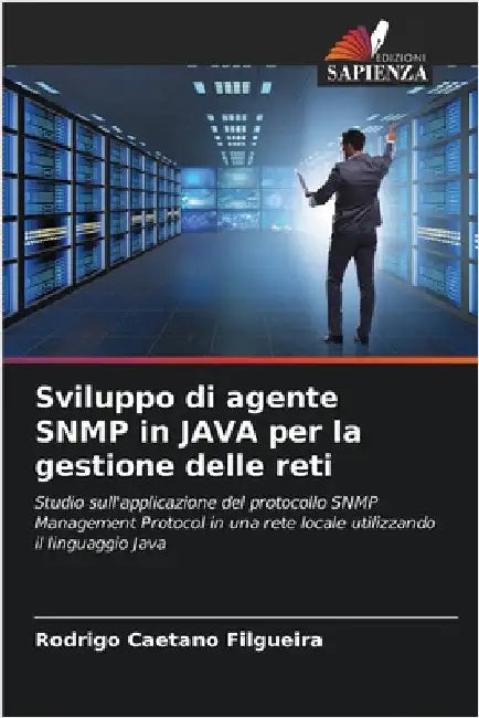 Sviluppo di agente SNMP in JAVA per la gestione delle reti by Caetano Filgueira, Rodrigo