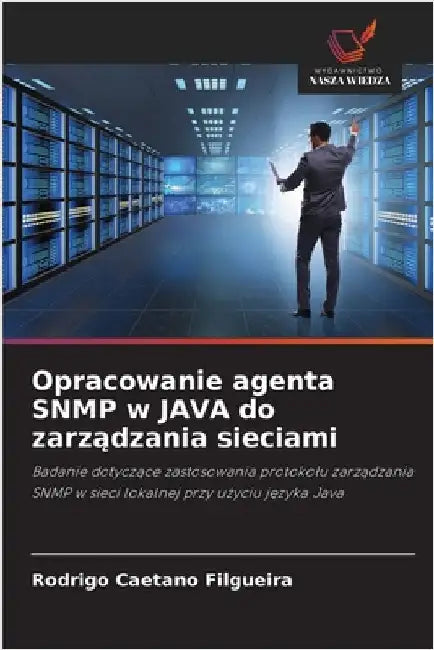 Opracowanie agenta SNMP w JAVA do zarządzania sieciami by Rodrigo Caetano Filgueira