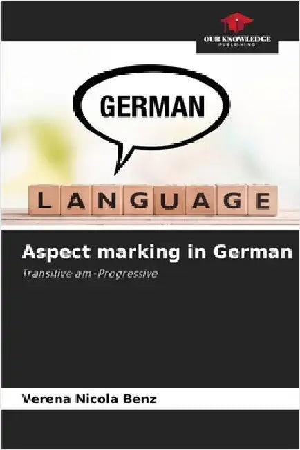 Aspect marking in German by Benz, Verena Nicola