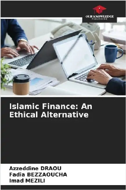 Islamic Finance: An Ethical Alternative by Draou, Azzeddine