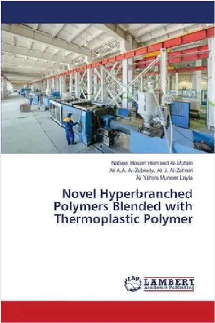 Novel Hyperbranched Polymers Blended with Thermoplastic Polymer by Al-Mutairi, Nabeel Hasan Hameed