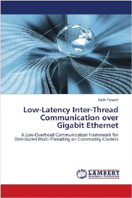 Low-Latency Inter-Thread Communication over Gigabit Ethernet by Fenech, Keith