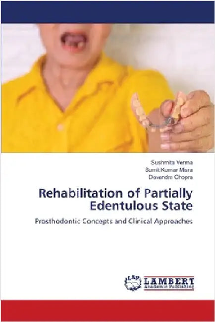 Rehabilitation of Partially Edentulous State by Verma, Sushmita