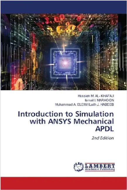Introduction to Simulation with ANSYS Mechanical APDL by Al- Khafaji, Hussien M.