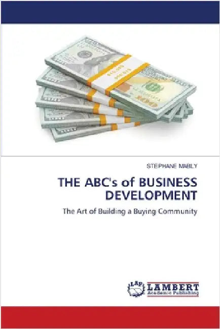 THE ABC's of BUSINESS DEVELOPMENT by Mably, Stéphane