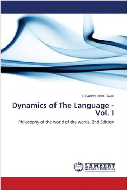 Dynamics of The Language - Vol. I by Tiwari, Devendra Nath