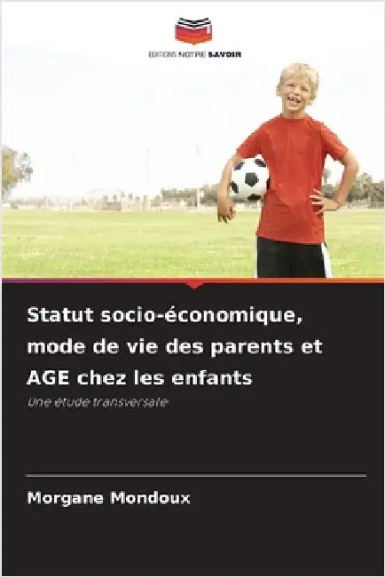 Statut socio-économique, mode de vie des parents et AGE chez les enfants by Mondoux, Morgane