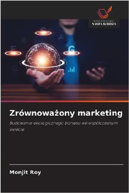 Zrównoważony marketing by Roy, Monjit