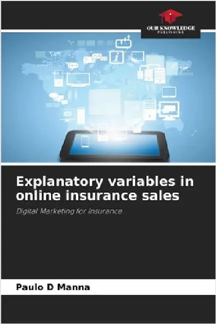 Explanatory variables in online insurance sales by Manna, Paulo D.