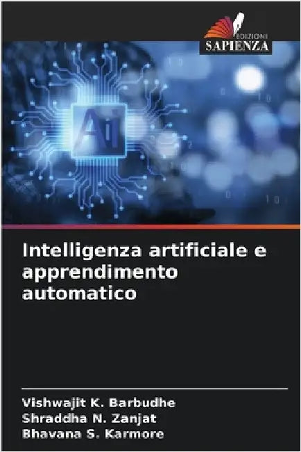 Intelligenza artificiale e apprendimento automatico by Vishwajit K. Barbudhe