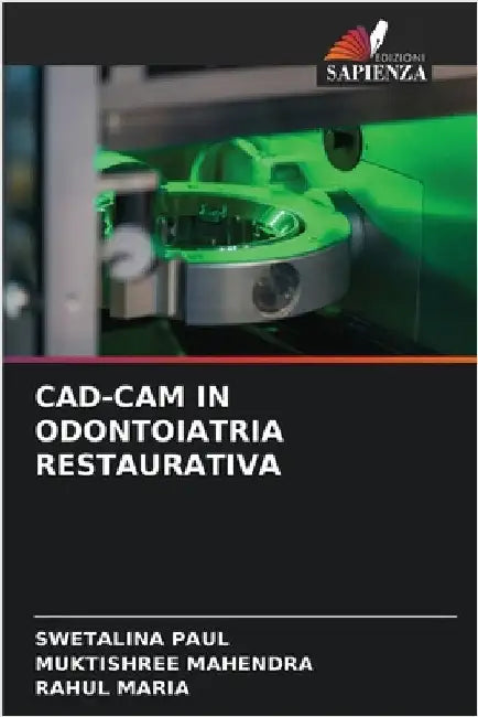 Cad-CAM in Odontoiatria Restaurativa by Paul, Swetalina