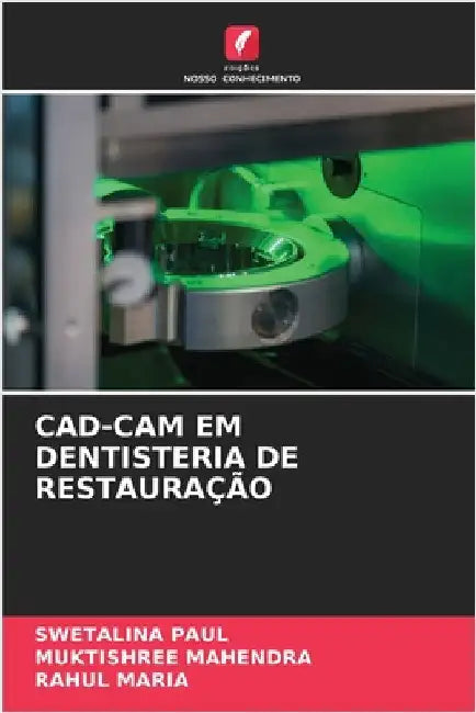 Cad-CAM Em Dentisteria de Restauração by Paul, Swetalina