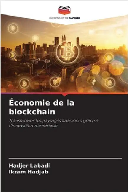 Économie de la blockchain by Labadi, Hadjer