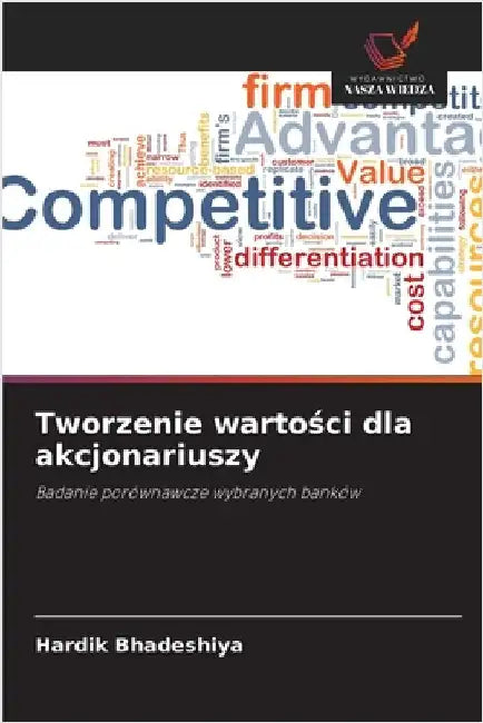 Tworzenie wartości dla akcjonariuszy by Bhadeshiya, Hardik