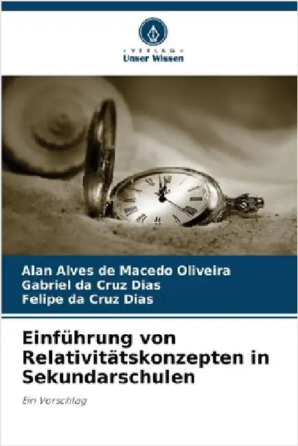 Einführung von Relativitätskonzepten in Sekundarschulen by Alan Alves de Macedo Oliveira