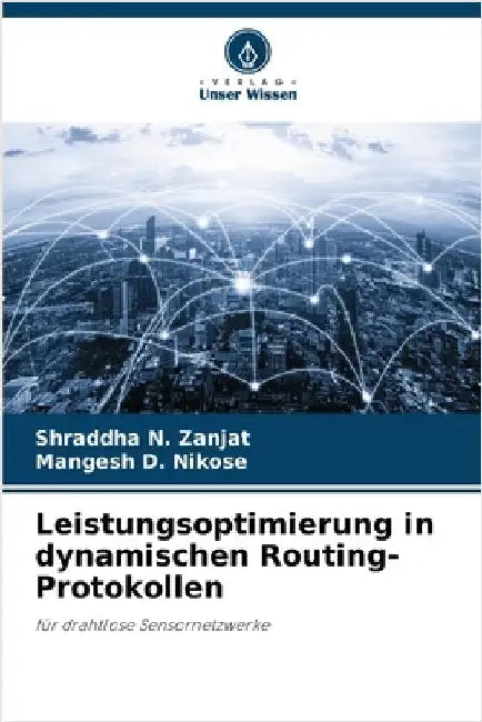 Leistungsoptimierung in dynamischen Routing-Protokollen by Zanjat, Shraddha N.