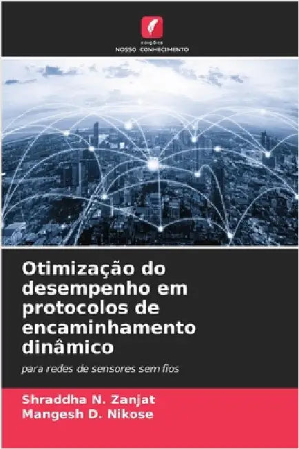 Otimização do desempenho em protocolos de encaminhamento dinâmico by Zanjat, Shraddha N.