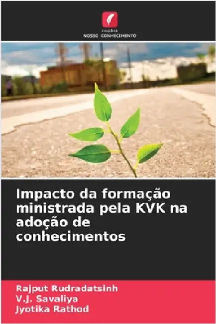 Impacto da formação ministrada pela KVK na adoção de conhecimentos by Rudradatsinh, Rajput