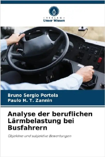 Analyse der beruflichen Lärmbelastung bei Busfahrern by Portela, Bruno Sergio