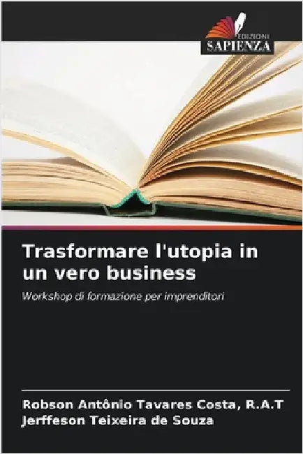 Trasformare l'utopia in un vero business by Costa, R. a. T. Robson Antônio Tavares