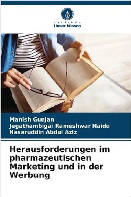 Herausforderungen im pharmazeutischen Marketing und in der Werbung by Gunjan, Manish