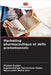 Marketing pharmaceutique et défis promotionnels by Gunjan, Manish