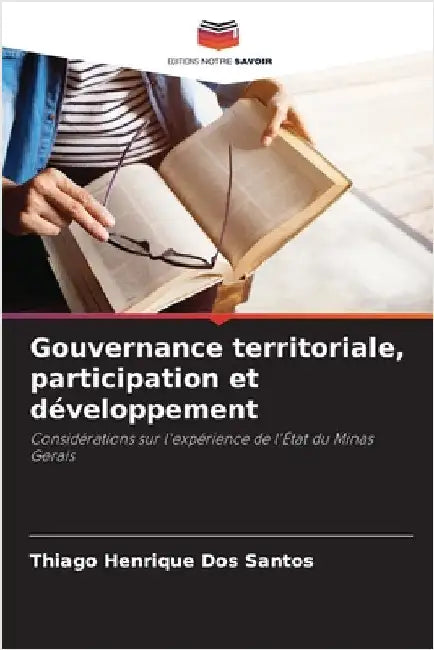 Gouvernance territoriale, participation et développement by Dos Santos, Thiago Henrique
