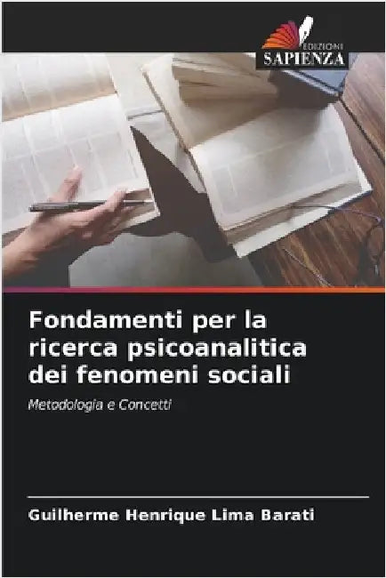 Fondamenti per la ricerca psicoanalitica dei fenomeni sociali by Barati, Guilherme Henrique Lima