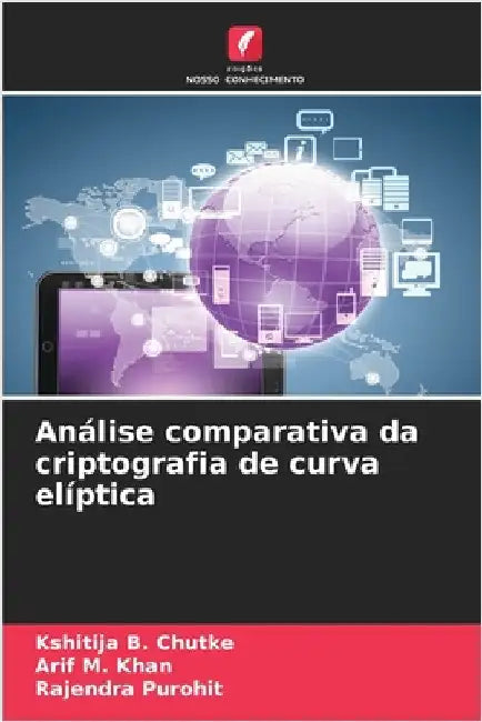 Análise comparativa da criptografia de curva elíptica by B. Chutke, Kshitija