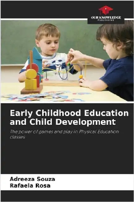 Early Childhood Education and Child Development by Adreeza Souza