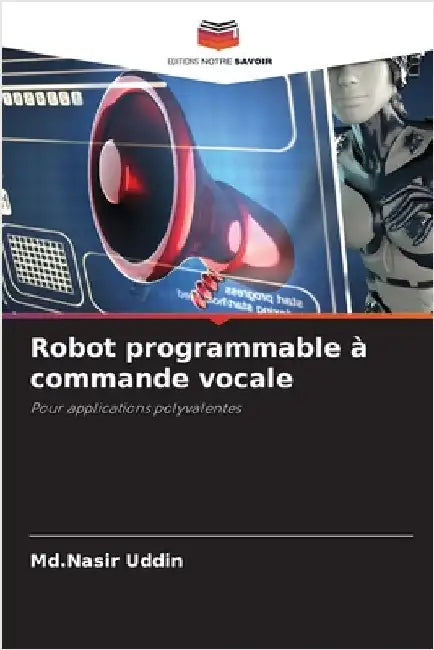 Robot programmable à commande vocale by Uddin, MD Nasir