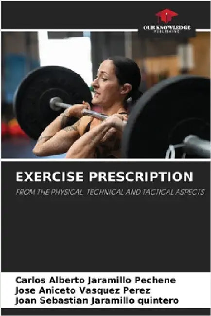 Exercise Prescription by Jaramillo Pechene, Carlos Alberto