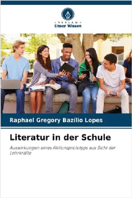 Literatur in der Schule by Lopes, Raphael Gregory Bazílio