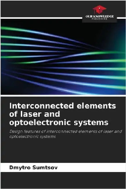 Interconnected elements of laser and optoelectronic systems by Sumtsov, Dmytro
